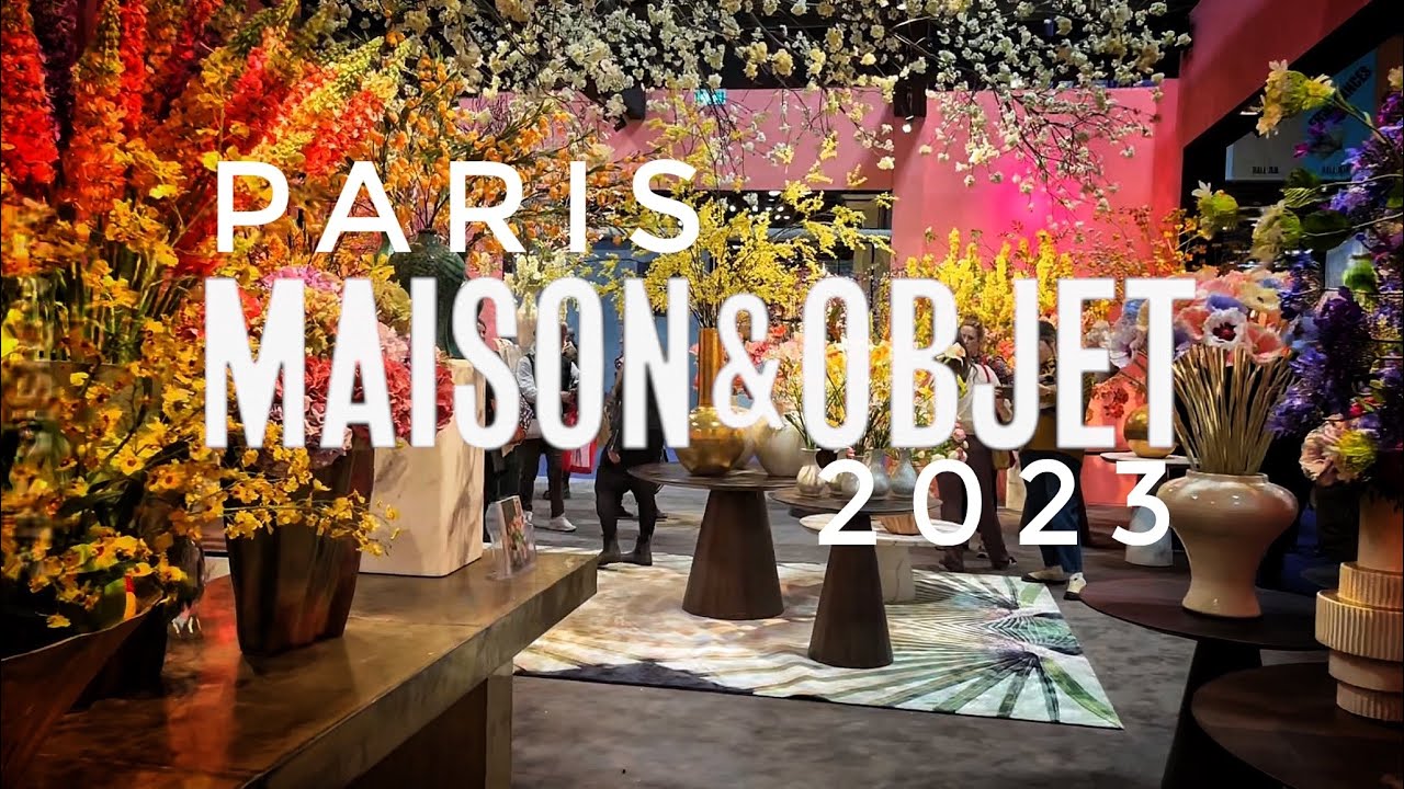 Hội chợ Triển lãm Nội thất và Thủ công mỹ nghệ Maison and Objects tại Paris năm 2023